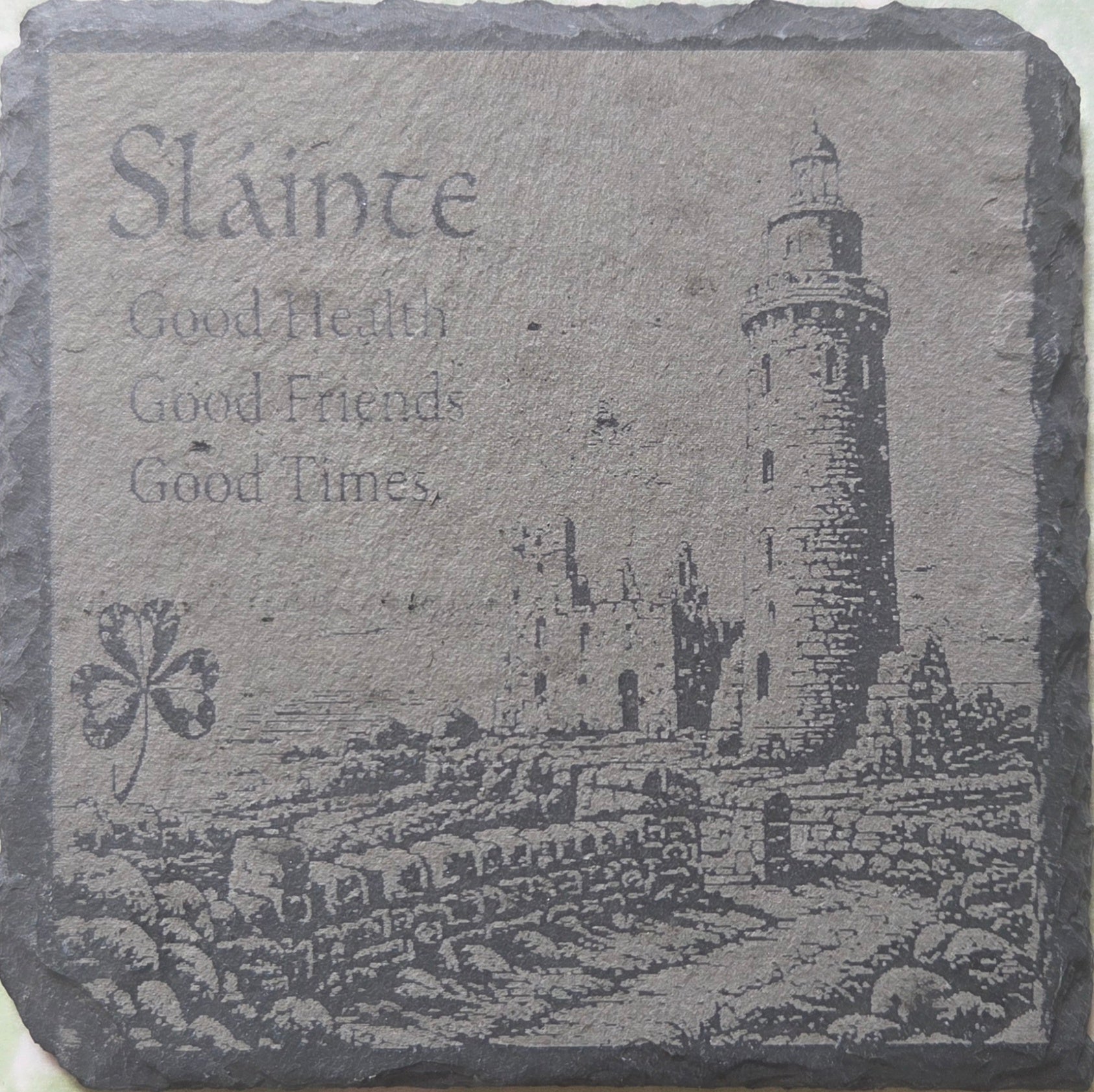 Sláinte – Good Health, Good Friends, Good Times Slate Coaster